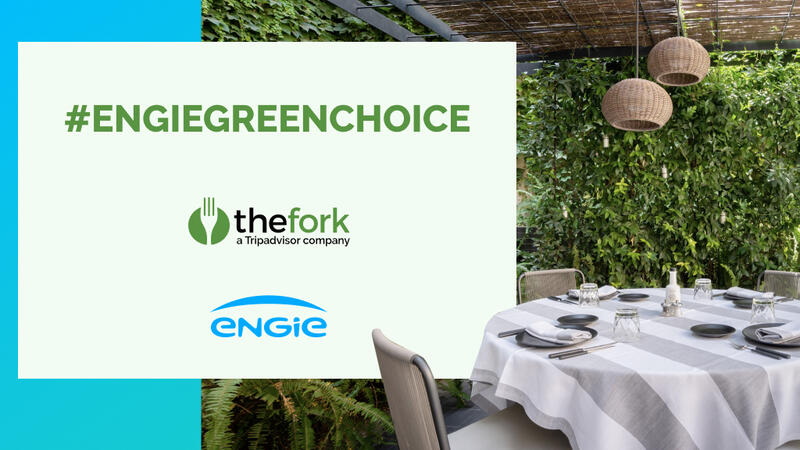 ENGIE Green Choice: TheFork e ENGIE insieme per promuovere la sostenibilità
